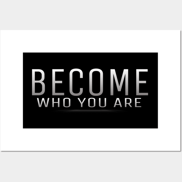 Become who you are by kuh Wall Art by joes